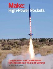 book Make: High-Power Rockets - Construction and Certification for Thousands of Feet and Beyond