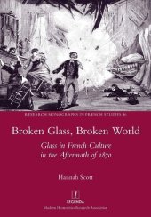 book Broken Glass, Broken World: Glass in French Culture in the Aftermath of 1870