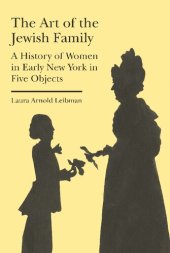 book The Art of the Jewish Family – A History of Women in Early New York in Five Objects