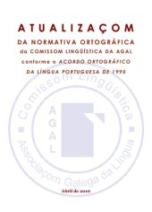 book Atualizaçom da normativa ortográfica da Comissom Lingüística da AGAL, conforme o Acordo Ortográfico da Língua Portuguesa de 1990