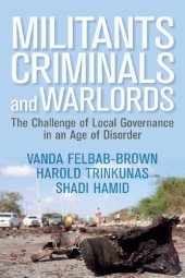 book Militants, Criminals, and Warlords: The Challenge of Local Governance in an Age of Disorder