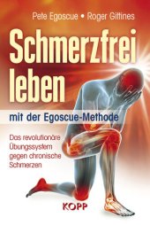 book Schmerzfrei leben mit der Egoscue-Methode: Das revolutionäre Übungssystem gegen chronische Schmerzen