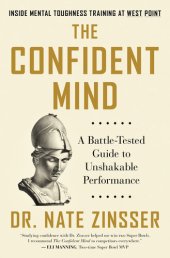 book The Confident Mind: A Battle-Tested Guide to Unshakable Performance