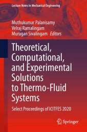 book Theoretical, Computational, and Experimental Solutions to Thermo-Fluid Systems: Select Proceedings of ICITFES 2020