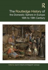 book The Routledge History of the Domestic Sphere in Europe: 16th to 19th Century