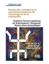 book Pensée afro-caribéenne et (psycho)traumatismes de l’esclavage et de la colonisation = Toubiyon Twoma Lesklavaj ak Kolonizasyon: Dangoyaj Panse Afwo-Karayibeyen