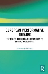 book European Performative Theatre: The issues, problems and techniques of crucial masterpieces