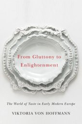 book From Gluttony to Enlightenment: The World of Taste in Early Modern Europe