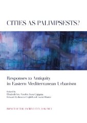 book Cities as Palimpsests?: Responses to Antiquity in Eastern Mediterranean Urbanism