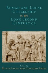 book Roman and Local Citizenship in the Long Second Century CE