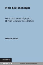 book More Heat than Light: Economics as Social Physics, Physics as Nature's Economics