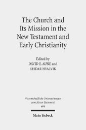 book The Church and Its Mission in the New Testament and Early Christianity: Essays in Memory of Hans Kvalbein