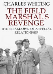 book The Field Marshal's Revenge: The Breakdown of a Special Relationship