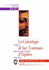 book La cristologia di san Tommaso d'Aquino. Origine, dottrine principali, attualità