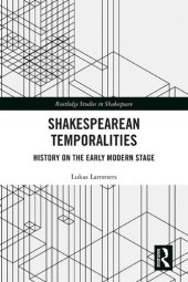 book Shakespearean Temporalities: History on the Early Modern Stage