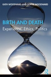 book Birth and Death: Experience, Ethics, Politics