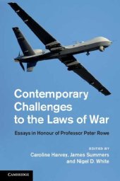 book Contemporary Challenges to the Laws of War: Essays in Honour of Professor Peter Rowe