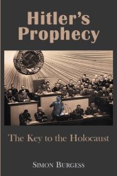 book Hitler’s Prophecy: The Key to the Holocaust