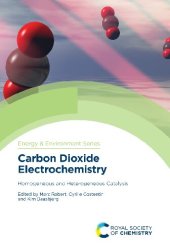 book Carbon Dioxide Electrochemistry: Homogeneous and Heterogeneous Catalysis