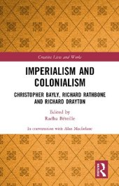 book Imperialism and Colonialism: Christopher Bayly, Richard Rathbone and Richard Drayton