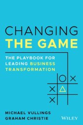 book Changing the Game: The Playbook for Leading Business Transformation