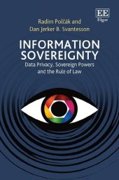 book Information Sovereignty: Data Privacy, Sovereign Powers And The Rule Of Law