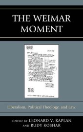 book The Weimar Moment: Liberalism, Political Theology, and Law