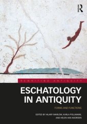 book Eschatology in Antiquity: Forms and Functions