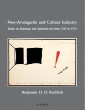 book Neo-Avantgarde and Culture Industry: Essays on European and American Art from 1955 to 1975 (October Books)