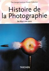 book Histoire de la photographie : de 1839 à nos jours : the George Eastman house collection