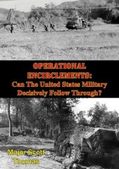 book Operational Encirclements: Can The United States Military Decisively Follow Through?