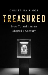 book Treasured: How Tutankhamun Shaped a Century