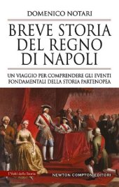 book Breve storia del Regno di Napoli. Un viaggio per comprendere gli eventi fondamentali della storia partenopea