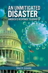 book An Unmitigated Disaster: America's Response to COVID-19