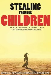 book STEALING FROM OUR CHILDREN- The Real Dilemma of Growth and the Need for New Economics