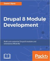 book Drupal 8 Module Development: Build and customize Drupal 8 modules and extensions efficiently