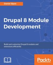 book Drupal 8 Module Development: Build and customize Drupal 8 modules and extensions efficiently