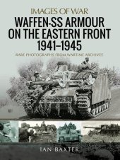 book Waffen-SS Armour on the Eastern Front 1941–1945: Rare Photographs from Wartime Archives