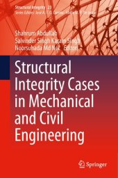 book Structural Integrity Cases in Mechanical and Civil Engineering