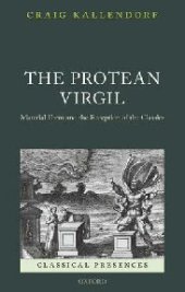 book The Protean Virgil: Material Form and the Reception of the Classics