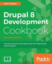 book Drupal 8 Development Cookbook: Harness the power of Drupal 8 with this recipe-based practical guide