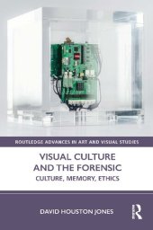 book Visual Culture and the Forensic: Culture, Memory, Ethics