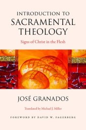 book Introduction to Sacramental Theology: Signs of Christ in the Flesh