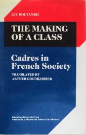 book The Making of a Class: Cadres in French Society