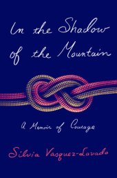 book In the Shadow of the Mountain - A Memoir of Courage