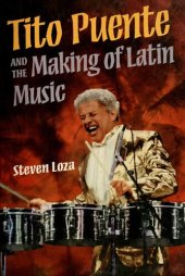 book Tito Puente and the Making of Latin Music