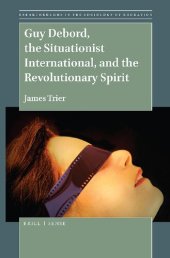 book Guy Debord, the Situationist International, and the Revolutionary Spirit