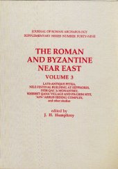 book The Roman and Byzantine Near East. Volume 3, Late-antique Petra, Nile Festival Building at Sepphoris, Deir Qal'a Monastery, Khirbet Qana village and pilgrim site, 'Ain-'Arrub hiding complex and other studies