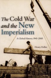 book The Cold War and the New Imperialism: A Global History, 1945-2005