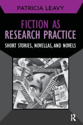 book Fiction as Research Practice: Short Stories, Novellas, and Novels